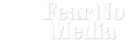 Fear No Media Logo
